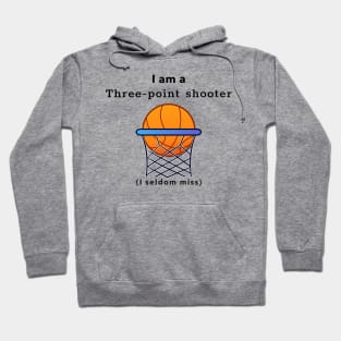 I am a Three-point Shooter Hoodie